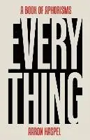 Aaron Haspel - Everything: A Book of Aphorisms, Häftad. Tillgänglighet: Lägg i varukorg