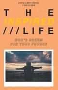 The Inspired Life: God's Dream for Your Future