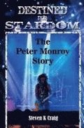 Destined for Stardom: The Peter Monroy Story