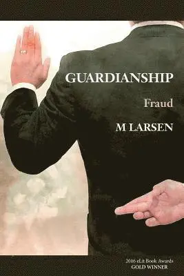 M. Larsen - Guardianship: Fraud, Häftad. Tillgänglighet: Lägg i varukorg