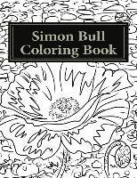 Simon Bull - Simon Bull Coloring Book: Fifty floral sketches based on the artist's most loved paintings for your coloring pleasure, with anecdotes and observ, Häftad. Tillgänglighet: Lägg i varukorg