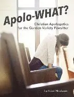 Adam Neubauer - Apolo-WHAT?: Christian Apologetics for the Garden-Variety Pewsitter, Häftad. Tillgänglighet: Lägg i varukorg