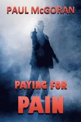 Paul McGoran - Paying for Pain, Häftad. Tillgänglighet: Lägg i varukorg