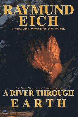 Raymund Eich - River Through Earth, Häftad. Tillgänglighet: Lägg i varukorg