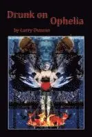 Larry Duncan - Drunk on Ophelia, Häftad. Tillgänglighet: Lägg i varukorg