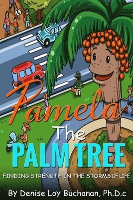 Denise Loy Buchanan Ph D C - Pamela The Palm Tree, Häftad. Tillgänglighet: Lägg i varukorg