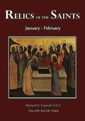 Richard G. Cannuli, Marcelle Bartolo-Abela - Relics of the Saints: January-February, Häftad. Tillgänglighet: Lägg i varukorg