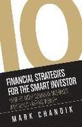 10 Financial Strategies for the Smart Investor: How To Avoid Common Mistakes and Build Lasting Wealth
