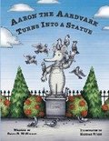 Aaron the Aardvark Turns Into a Statue