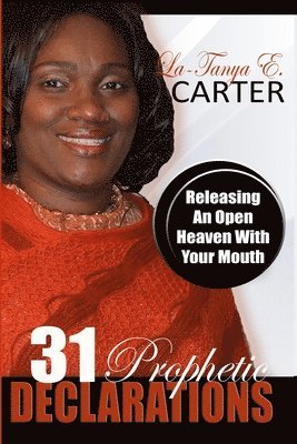 La-Tanya E Carter - 31 Prophetic Declarations, Häftad