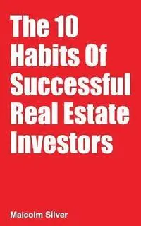 Malcolm Silver - The 10 Habits of Successful Real Estate Investors, Häftad. Tillgänglighet: Lägg i varukorg