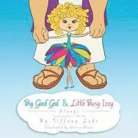 Tiffany Lobo - Big Good God and Little Busy Izzy, Häftad. Tillgänglighet: Lägg i varukorg