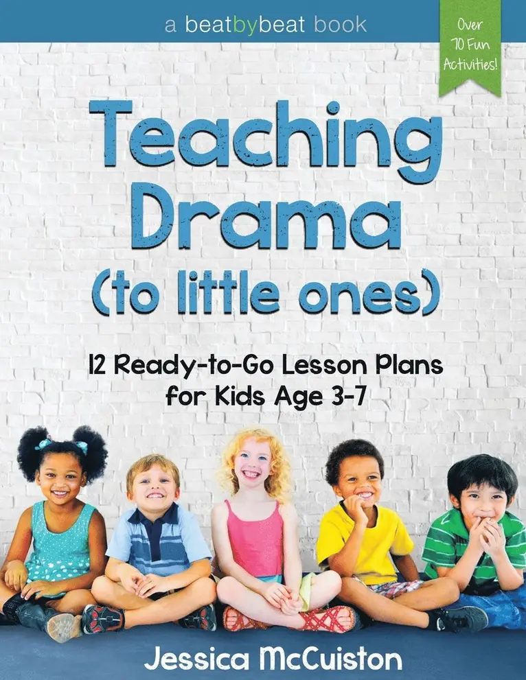 Jessica McCuiston - Teaching Drama to Little Ones, Häftad. Tillgänglighet: Lägg i varukorg