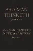 As A Man Thinketh: As A Man Thinketh in the 21st Century