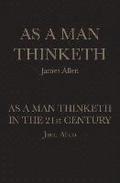 As A Man Thinketh: As A Man Thinketh in the 21st Century
