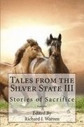 Tales from the Silver State III: Short Fiction from Nevada's Freshest Voices