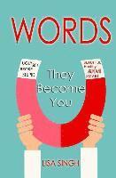 Lisa Singh - Words: They Become You, Häftad