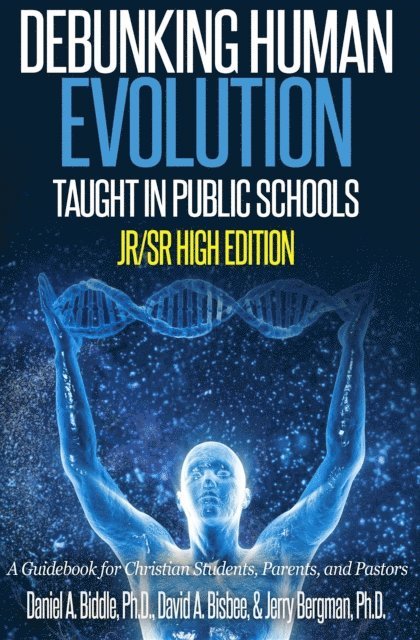 Bergman Jerry, David A Bisbee, Daniel A Biddle - Debunking Human Evolution Taught in Public Schools - Junior/Senior High Edition, E-bok