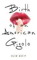 Deek Rhew - Birth of an American Gigolo, Häftad. Tillgänglighet: Lägg i varukorg