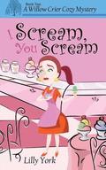 I Scream, You Scream (a Willow Crier Cozy Mystery Book 2)