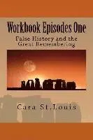 Cara St Louis - Workbook Episodes One: The Great Remembering: False History and the Survivors, Häftad. Tillgänglighet: Lägg i varukorg