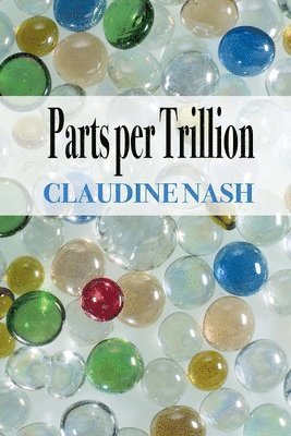 Claudine Nash - Parts per Trillion, Häftad