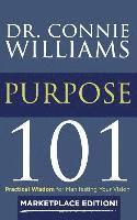 Connie Williams - Purpose 101: Marketplace Edition: Practical Wisdom for Manifesting Your Vision, Häftad. Tillgänglighet: Lägg i varukorg