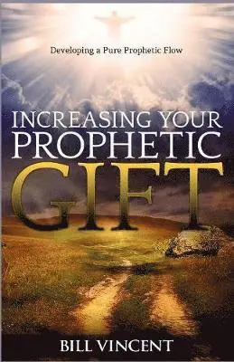 Bill Vincent - Increasing Your Prophetic Gift, Häftad. Tillgänglighet: Lägg i varukorg