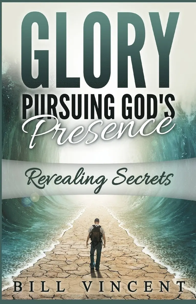 Bill Vincent - Glory Pursuing God's Presence, Häftad. Tillgänglighet: Lägg i varukorg