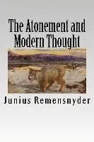 Junius Benjamin Remensnyder - The Atonement and Modern Thought, Häftad. Tillgänglighet: Lägg i varukorg