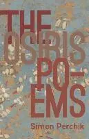 Simon Perchik - The Osiris Poems, Häftad. Tillgänglighet: Lägg i varukorg
