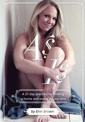 Erin Brown - As Is: A 21 day practice for finding a home and peace in your skin, Häftad. Tillgänglighet: Lägg i varukorg