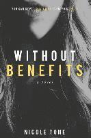 Nicole Tone - Without Benefits, Häftad
