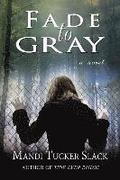 Fade to Gray