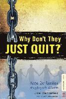 Judy Herzanek, Joe Herzanek - Why Don't They JUST QUIT?: Hope for families struggling with addiction., Häftad. Tillgänglighet: Lägg i varukorg