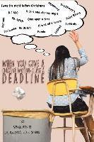 Students of La Quinta High School, Amanda Lapera - When You Give a Creative Writing Class a Deadline, Häftad
