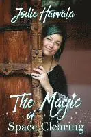 Jodie Harvala - The Magic of Space Clearing, Häftad. Tillgänglighet: Lägg i varukorg