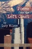 Lucy Wilson - Poems from the Left Coast, Häftad. Tillgänglighet: Lägg i varukorg