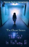 Patricia Santos Marcantonio - The Ghost Sisters and the Girl in Hallway B, Häftad