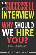 Interview: The Successful Interview, 2nd Ed. - Why Should We Hire You?