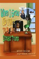 Chloe - When I Grow Up I Want to Be Like Donald Trump, Häftad