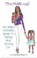 Mike Valentino, Keina Jackson - The MAN-ual: The Single Mother's Guide To Dating And Moving On, Häftad