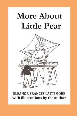 Eleanor Frances Lattimore - More about Little Pear, Häftad. Tillgänglighet: Lägg i varukorg