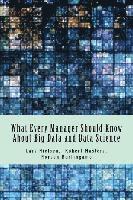 What Every Manager Should Know About Big Data and Data Science