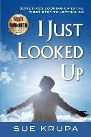 I Just Looked Up