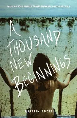Kristin Addis - A Thousand New Beginnings, Häftad. Tillgänglighet: Lägg i varukorg