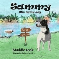 Maddie Lock - Sammy the Lucky Dog, Häftad. Tillgänglighet: Lägg i varukorg