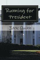 Jack Quinn - Running for President: A Psychopath is Elected President of the United States, a Novel, Häftad