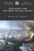 Explaining the Doctrine of Last Things: Basic Bible Doctrines of the Christian Faith