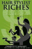 Larry Oskin, Alan Benfield Bush - Hair Stylist Riches: The Original Beauty Salon Business Breakthrough Success Guide For Hair Stylists Who Need Inspiration On Creating An Ex, Häftad